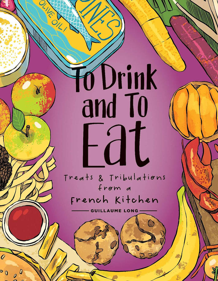 To Drink and To Eat Vol 3 by Guillaume Long, English translation by Sylvia M. Grove