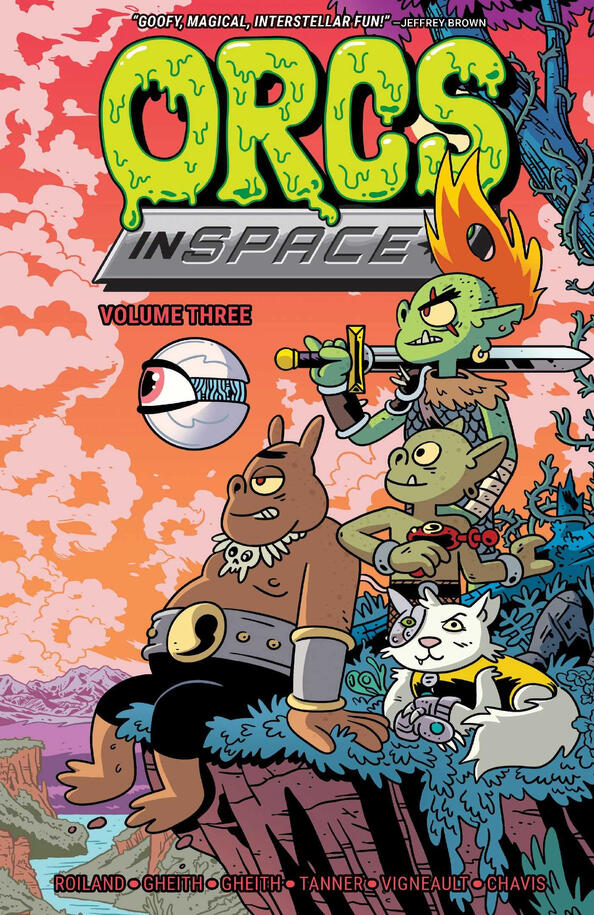 Orcs in Space Vol 3 by Francois Vigneault (art), DJ Chavis (colors),Rashad Gheith, Abed Gheith, Michael Tanner, and Justin Roiland (writing)
