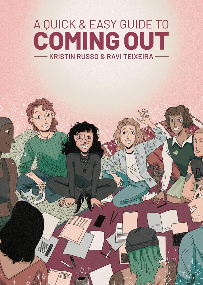 A Quick & Easy Guide to Coming Out by Kristin Russo and Ravi Teixeira