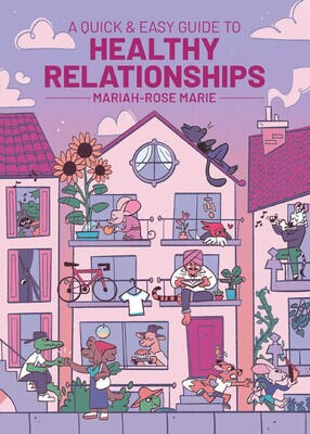 A Quick &amp; Easy Guide to Healthy Relationships by Mariah-Rose Marie