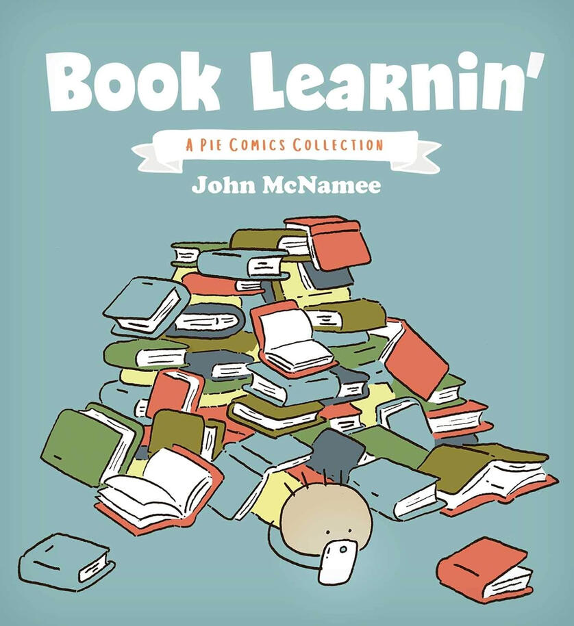 Book Learnin&#39;: A Pie Comics Collection by John McNamee