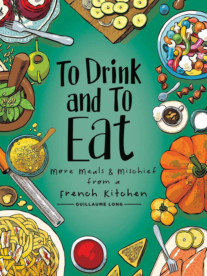 To Drink and To Eat Vol 2 by Guillaume Long, English translation by Sylvia M. Grove